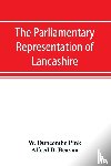Duncombe Pink, W, B Beavan, Alfred - The parliamentary representation of Lancashire, (county and borough), 1258-1885, with biographical and genealogical notices of the members