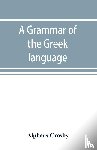 Crosby, Alpheus - A grammar of the Greek language