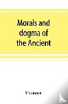 Unknown - Morals and dogma of the Ancient and accepted Scottish rite of freemasonry, prepared for the Supreme council of the thirty-third degree, for the Southern jurisdiction of the United States