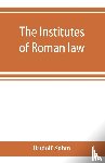 Sohm, Rudolf - The Institutes of Roman law
