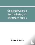 E Bolton, Herbert - Guide to materials for the history of the United States in the principal archives of Mexico