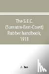 Bos, J - The S.E.C. (Sumatra-East-Coast) rubber handbook, 1911