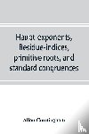 Cunningham, Allan - Haupt-exponents, residue-indices, primitive roots, and standard congruences