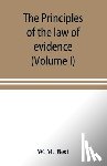 M Best, W - The principles of the law of evidence; with elementary rules for conducting the examination and cross-examination of witnesses (Volume I)