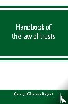 Gleason Bogert, George - Handbook of the law of trusts