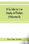 Starr Jordan, David - A guide to the study of fishes (Volume II)