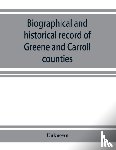 Unknown - Biographical and historical record of Greene and Carroll counties, Iowa. Containing portraits of all the presidents of the United States from Washington to Cleveland, with accompanying biographies of each; portraits and biographies of the governors 