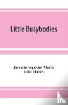 Augustus Marks, Jeanette, Moody, Julia - Little Busybodies