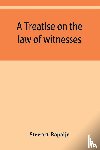 Rapalje, Stewart - A treatise on the law of witnesses
