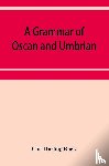 Darling Buck, Carl - A grammar of Oscan and Umbrian, with a collection of inscriptions and a glossary