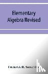 H Somerville, Frederick - Elementary algebra revised