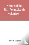 D Vautier, John - History of the 88th Pennsylvania volunteers in the war for the union, 1861-1865