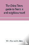 Burton St John, Mrs - The China Times guide to Tientsin and neighbourhood