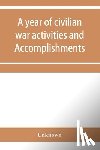 UNKNOWN - A year of civilian war activities and Accomplishments