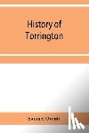 Orcutt, Samuel - History of Torrington, Connecticut, from its first settlement in 1737, with biographies and genealogies