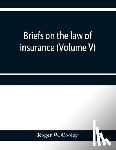W Cooley, Roger - Briefs on the law of insurance (Volume V)