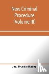 Prentiss Bishop, Joel - New criminal procedure