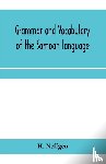Neffgen, H - Grammar and vocabulary of the Samoan language, together with remarks on some of the points of similarity between the Samoan and the Tahitian and Maori languages