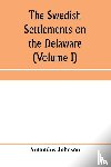 Johnson, Amandus - The Swedish settlements on the Delaware