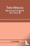 Hedin, Sven - Trans-Himalaya; discoveries and adventures in Tibet (Volume III)