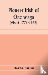 Bannan, Theresa - Pioneer Irish of Onondaga (about 1776-1847)