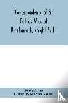 Waus, Patrick - Correspondence of Sir Patrick Waus of Barnbarroch, knight; parson of Wigtown; first almoner to the queen; senator of the College of Justice; lord of council, and ambassador to Denmark Part I (1540-1584)