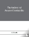 T Loth, J - The Ancient and accepted Scottish rite; illustrations of the emblems of the thirty-three degrees; with a short description of each as worked under the Supreme Council of Scotland