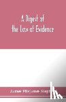 Fitzjames Stephen, James - A digest of the law of evidence
