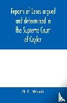 L Wendt, H - Reports of cases argued and determined in the Supreme Court of Ceylon