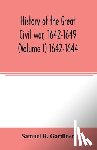 R Gardiner, Samuel - History of the great civil war, 1642-1649 (Volume I) 1642-1644
