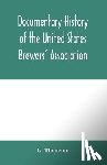 Thomann, G - Documentary history of the United States Brewers' Association