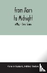 Kaiser, Georg, Dukes, Ashley - From morn to midnight; a play in seven scenes