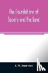 W Jeudwine, J - The foundations of society and the land; a review of the social systems of the middle ages in Britain, their growth and their decay