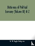 H Inglis Palgrave, R - Dictionary of political economy (Volume III) N-Z