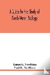 G Needham, James, R Needham, Paul - A Guide to the Study of Fresh-Water Biology