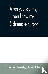 Rowley, Samuel, Elze, Karl - When you see me, you know me. A chronicle-history