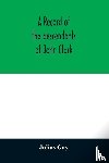 Gay, Julius - A record of the descendants of John Clark, of Farmington, Conn. The male branches brought down to 1882. The female branches one generation after the Clark name is lost in marriage