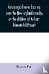Tutt, Hannah - Genealogical notes bearing upon the New England ancestry of the children of William Johnson Goldthwait