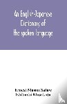 Mason Satow, Ernest, Masakata, Ishibashi - An English-Japanese dictionary of the spoken language
