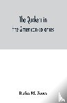 M Jones, Rufus - The Quakers in the American colonies