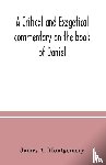 A Montgomery, James - A critical and exegetical commentary on the book of Daniel