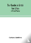 Lindblom, Gerhard - The Akamba in British East Africa; an ethnological monograph