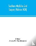  - Southern medicine and surgery (Volume XCIX)