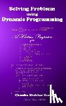 Kumar, Chandra Shekhar - Solving Problems using Dynamic Programming: A Hacker's Perspective
