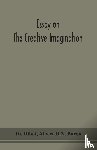 Ribot, Theodule Armand, H N Baron, Albert - Essay on the creative imagination
