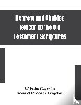 Gesenius, Wilhelm, Prideaux Tregelles, Samuel - Hebrew and Chaldee lexicon to the Old Testament Scriptures; translated, with additions, and corrections from the author's Thesaurus and other works