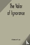 Lea, Homer - The valor of ignorance