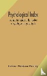  - Psychological index; an annual bibliography of the literature of psychology and cognate subjects