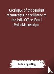Eggeling, Julius - Catalogue of the Sanskrit manuscripts in the library of the India Office, Part I Vedic Manuscripts