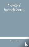Lee, Edwin - A text-book of experimental chemistry (with descriptive notes for students of general inorganic chemistry